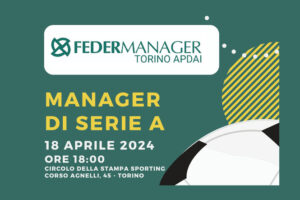 “Manager di Serie A” a Torino una serata con i Grandi del Calcio e della Gestione Sportiva