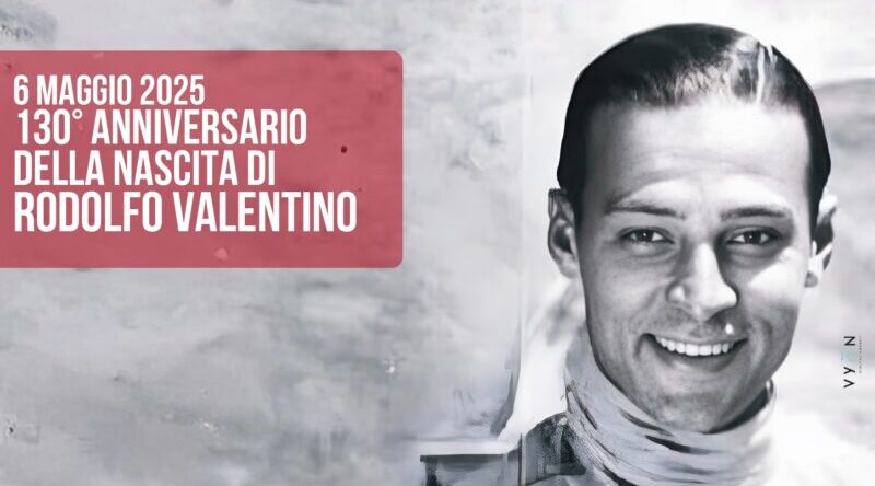 Il 6 maggio a Castellaneta il ricordo di Rodolfo Valentino nel 130.mo anniversario della nascita Il 6 maggio a Castellaneta il ricordo di Rodolfo Valentino nel 130.mo anniversario della nascita