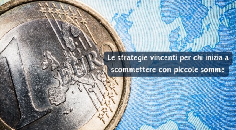 le strategie vincenti per chi inizia a scommettere con piccole somme da Laprimapagina.it le strategie vincenti per chi inizia a scommettere con piccole somme