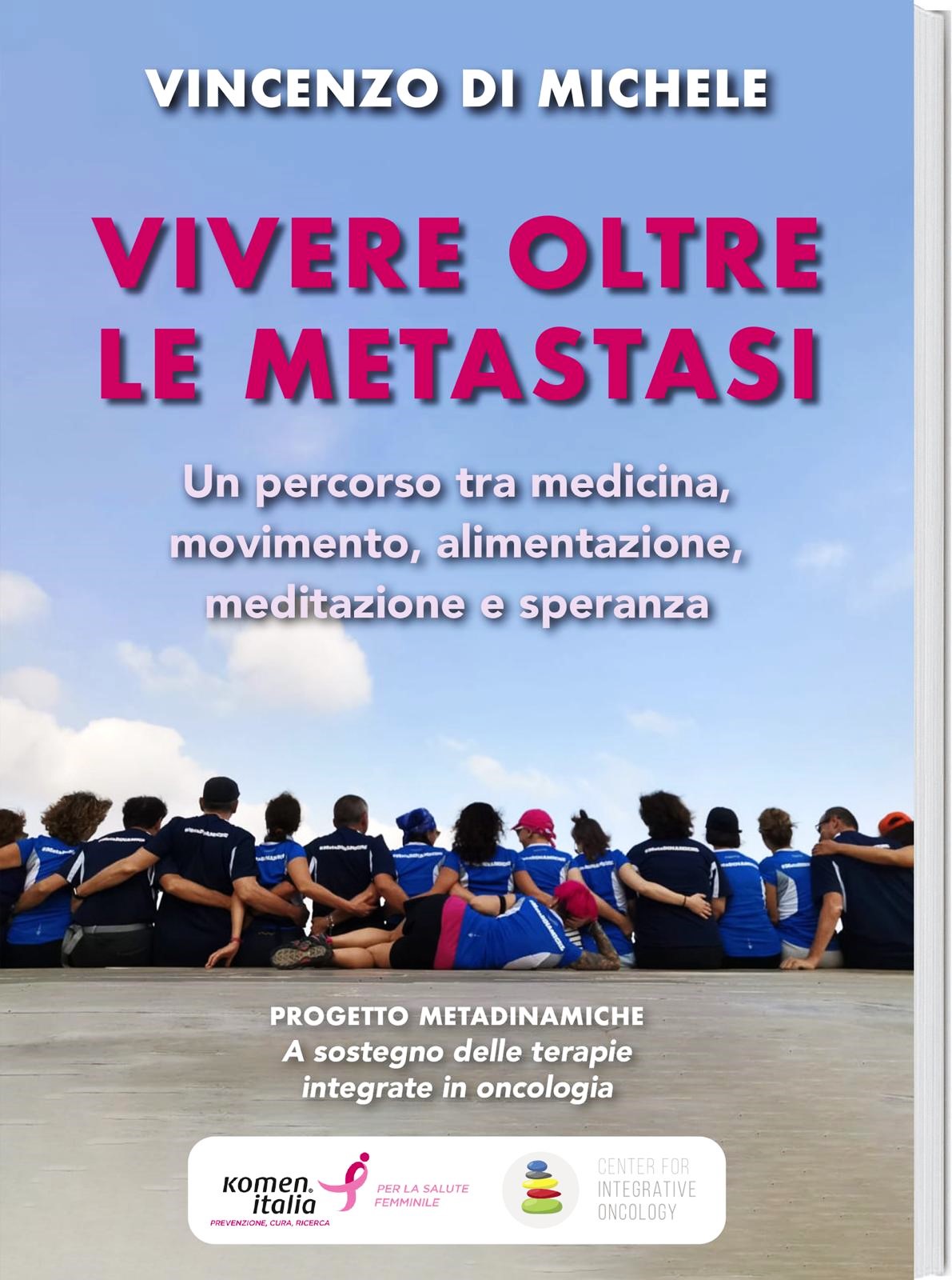vivere oltre le metastasi il nuovo libro di vincenzo di michele il valore della qualit224 della vita durante la malattia oncologica da Laprimapagina.it vivere oltre le metastasi il nuovo libro di vincenzo di michele il valore della qualit224 della vita durante la malattia oncologica